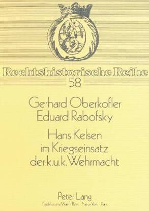 Hans Kelsen Im Kriegseinsatz Der K.U.K. Wehrmacht