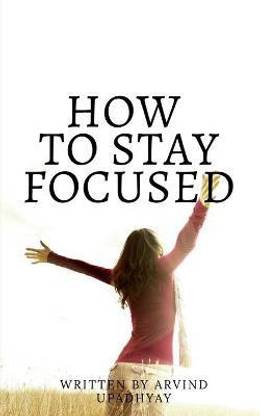how to stay focused