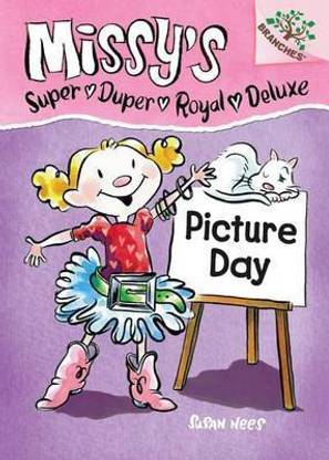 Picture Day: A Branches Book (Missy's Super Duper Royal Deluxe #1)