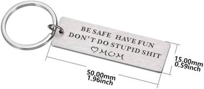 Trovec Be Safe Have Fun Don't do stupid shit-keychain for son/daughter Key Chain