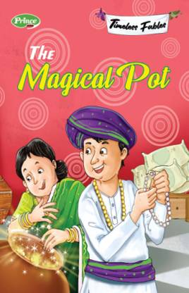The Magical Pot | Story Book For Kids | Timeless Fables | Print Mirchi Studio