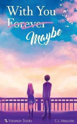 With You Forever, Maybe  - A magical world of madness and romance