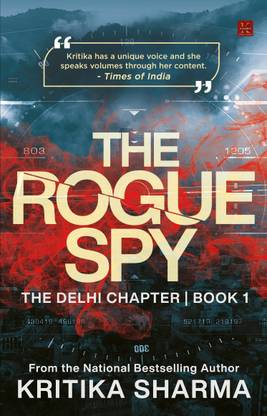 The Rogue Spy - Book #1. A highly unpredictable, dynamic novel and must read espionage thriller which is full of mystery and suspense