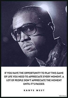 Kanye West American Rapper Art Effect Quotes Poster 02 (12inchx18inch) Photographic Paper