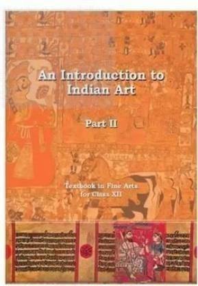 An Introduction To Indian Art (Part - II) For Class 12