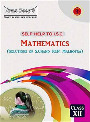 Self-Help To ISC Mathematics (Solutions Of OP Malhotra) Class 12: For 2021 Examinations
