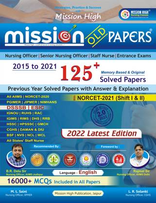 Mission Old Papers/2015-21 All Nursing Exams 125 +Solved Papers/2nd Edition 2022