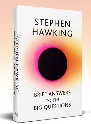 Brief Answers To The Big Questions: The Final Book From Stephen Hawking