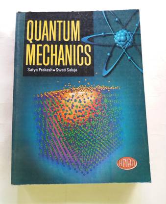 Quantum Mechanics by Satya Prakash, Swati Saluja