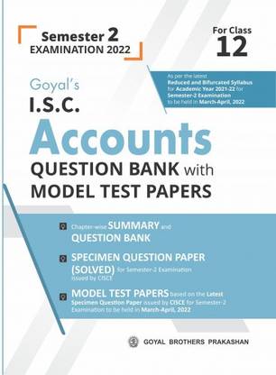 ISC Accounts Class 12 Question Bank with Model Test Papers (Sample Paper, Question Paper, Specimen Paper) Book Chapterwise & Topicwise for Class 12th Semester 2 Board Exam 2022  - Goyal Brothers Prakashan Help Book with Account Solved Question Paper