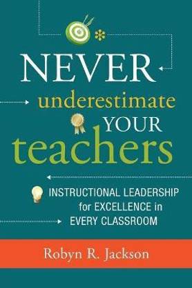 Never Underestimate Your Teachers