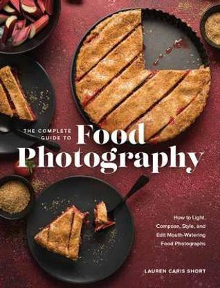 The Complete Guide to Food Photography
