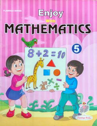 Flamingo Series, Enjoy with Mathematics for Class 5