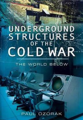 Underground Structures of the Cold War