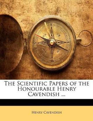 The Scientific Papers of the Honourable Henry Cavendish ...