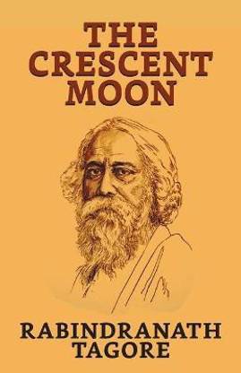 The Crescent Moon  - Tagore Rabindranath The Crescent Moon