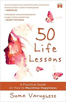 50 Life Lessons: A Practical Guide on How to Maximise Happiness