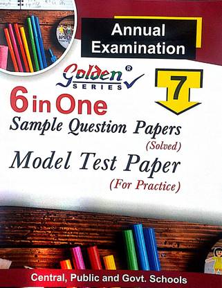 Golden Series Class 7th 6 In One Sample Question Papers Solved Madel Test Oapers For Practice For All Subject Based On CBSE Syllabus