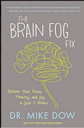 The Brain Fog Fix: Reclaim Your Focus, Memory, and Joy in Just 3 Weeks