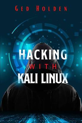 Hacking with Kali Linux Ged Holden