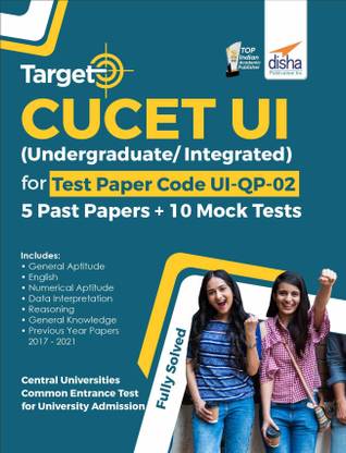 Target CUCET/ CUET UI (Undergraduate/ Integrated) for Test Paper Code UI-QP-02 - 5 Past Papers + 10 Mock Tests - Central Universities Common Entrance Test for University Admission