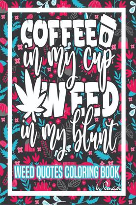 Weed Quotes Coloring Book