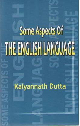 Some Aspects The English Language By Kalyannath Dutta