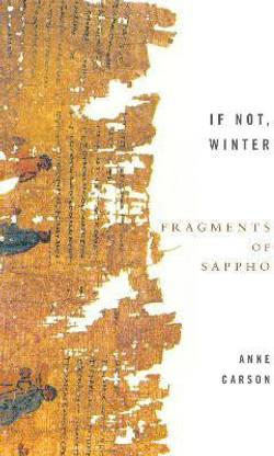 If Not, Winter: Fragments Of Sappho