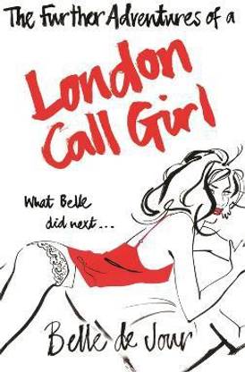 The Further Adventures of a London Call Girl