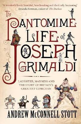 The Pantomime Life of Joseph Grimaldi