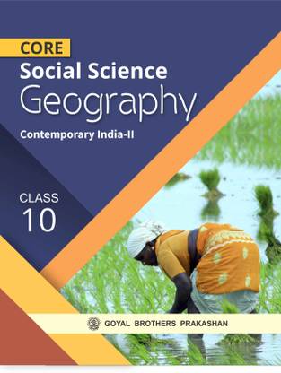 Goyal Brothers Prakashan - Core Social Science Geography (Contemporary India-II)