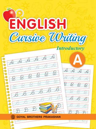 Goyal Brothers Prakashan - English Cursive Writing Introductory A