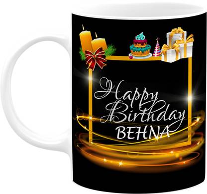 PrintingZone Happy Birthday Behna Behna Printed For Didi Sister Behan Sis (G) Ceramic Coffee Mug
