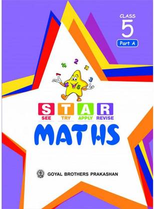 Goyal Brothers Prakashan Star Maths For Class 5 (Part A B C D)  - Star Maths For Class 5 (Part A B C D)