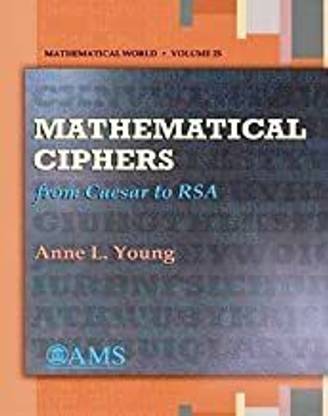 MATHEMATICAL CIPHERS: FROM CAESAR TO RSA