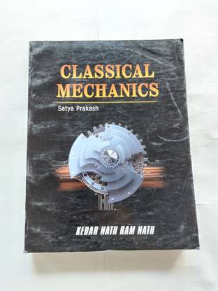 Classical Mechanics by Satya Prakash