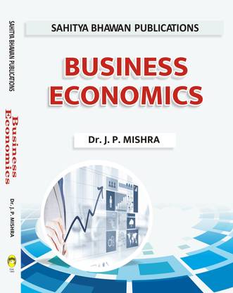 Business Economics For B.Com. IInd Semester of Various Universities of Uttar Pradesh