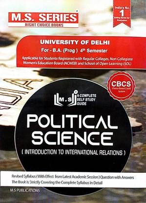 M S Series Delhi University BA Prog 2nd Year Political Science Semester 4 (Introduction To International Relations) Guide Based On CBCS SOL & Regular & NCWEB