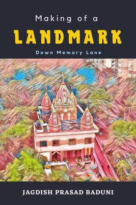 Making of a Landmark: Down Memory Lane