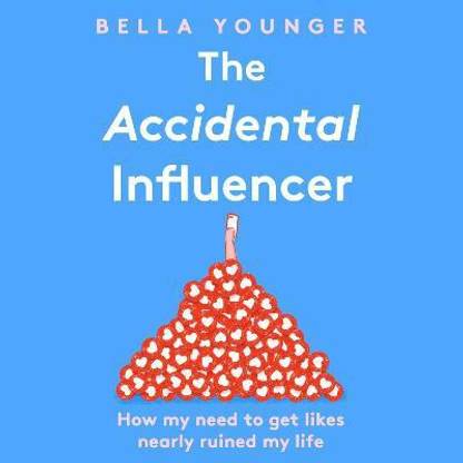 The Accidental Influencer