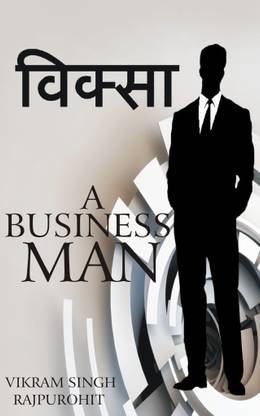 VIKSA A BUSINESS MAN