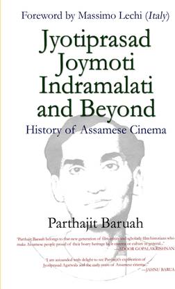 Jyotiprasad Joymoti Indramalati and Beyond History of Assamese Cinema
