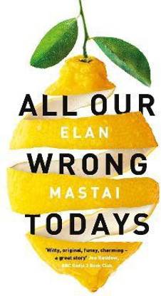All Our Wrong Todays