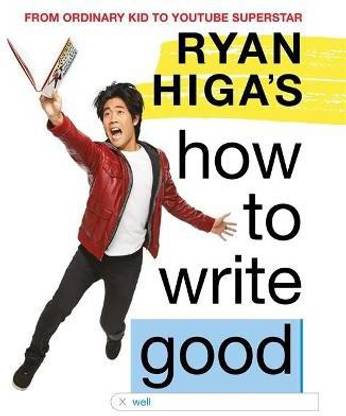 Ryan Higa's How to Write Good