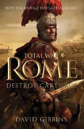 Total War Rome: Destroy Carthage - How Far Would You Go for Rome?