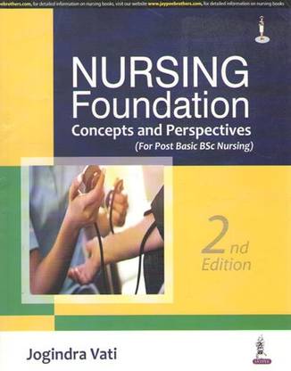 Nursing Foundation Concepts And Perspectives (For Post Basic Bsc Nursing ) By Jogindra Vati
