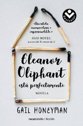 Eleanor Oliphant esta perfectamente / Eleanor Oliphant is Completely Fine