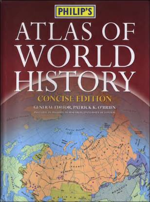 Atlas Of World History Concise Edition General , Editor, Patrick K. O" Brien (Printed)
