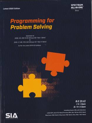 Programming For Problem Solving B.E (O.U) I-Sem (Common To CSE, CE, EEE & EIE (Group-B)) And II-Sem (Common To ECE, IT, ME, PE & AE (Group-A)) As Per The Latest 2019-20 Syllabus Latest 2022 Edition