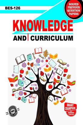 IGNOU BES 126 Help Book Knowledge And Curriculum IGNOU Study Notes For Exam Preparations With Solved Previous Year Paper (Latest Syllabus) IGNOU B.Ed. 2nd Year IGNOU Bachelor Of Education Bes-126